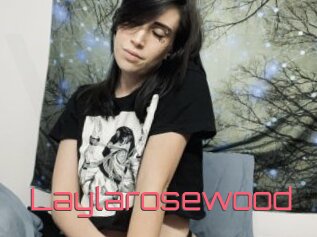 Laylarosewood