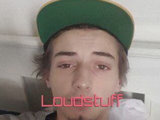 Loudstuff