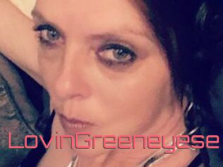 LovinGreeneyese