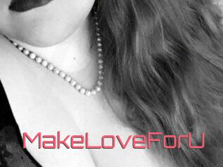 MakeLoveForU
