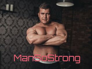 ManSoStrong
