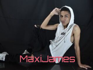 MaxiJames