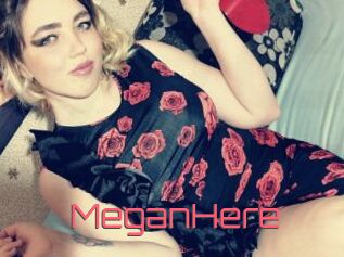 MeganHere
