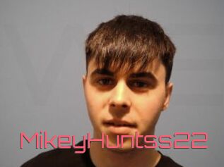 MikeyHuntss22