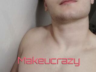 Makeucrazy