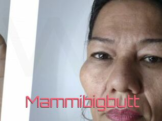 Mammibigbutt