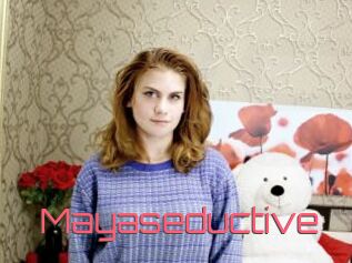 Mayaseductive