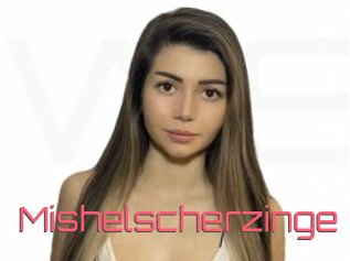 Mishelscherzinge