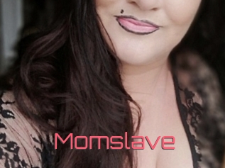 Momslave