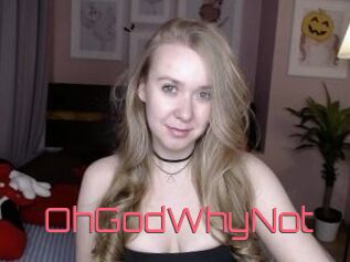 OhGodWhyNot Webcam Sexe Direct