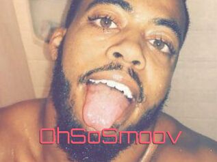 OhSoSmoov