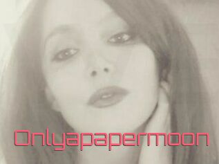 Onlyapapermoon