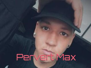 Pervert_Max