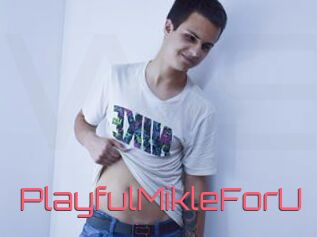 PlayfulMikleForU