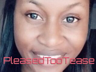 PleasedTooTease