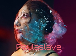 paulaslave Webcam Sexe Direct