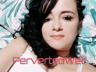 PervertedWet