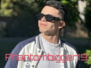 Phantombigger19