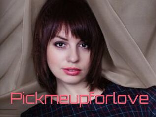 Pickmeupforlove