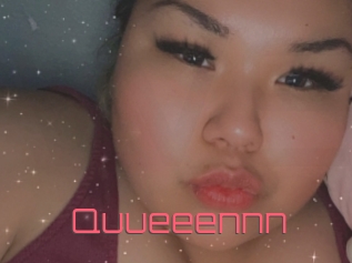 Quueeennn