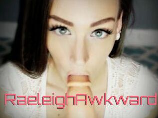RaeleighAwkward