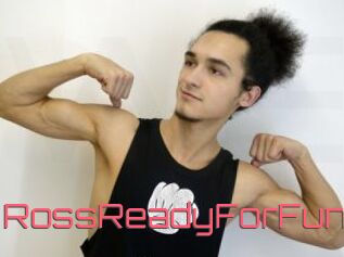 RossReadyForFun
