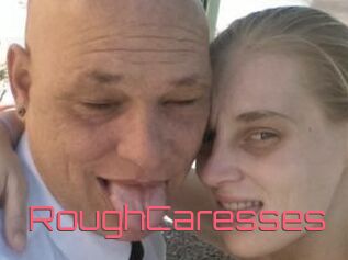 RoughCaresses