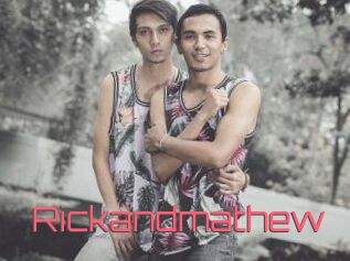 Rickandmathew