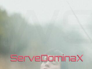 ServeDominaX