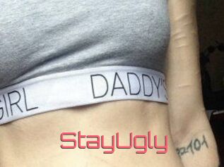 StayUgly