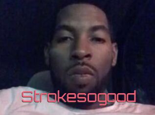Strokesogood