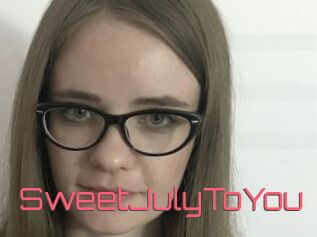 SweetJulyToYou