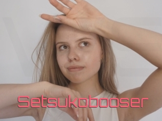 Setsukobooser
