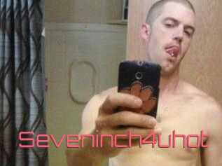 Seveninch4uhot