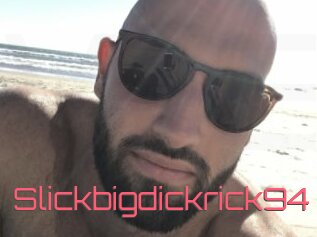 Slickbigdickrick94