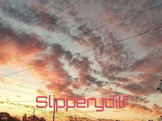 Slipperydilf