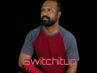 Switchitup