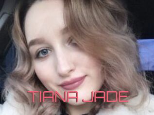 TIANA_JADE Webcam Sexe Direct