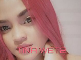 TINA_WET2