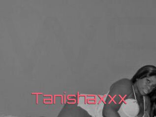 Tanishaxxx