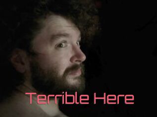 Terrible_Here