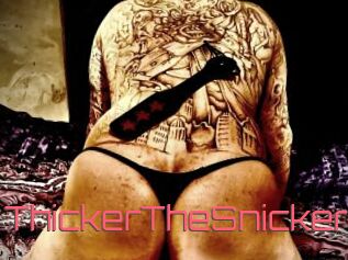 ThickerTheSnicker