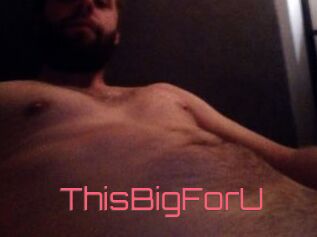 ThisBigForU