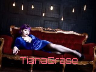 TianaGrase