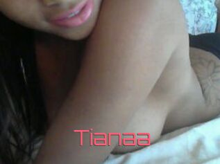 Tianaa