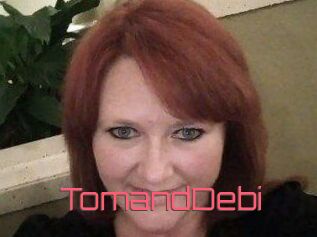 TomandDebi