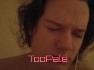 TooPale