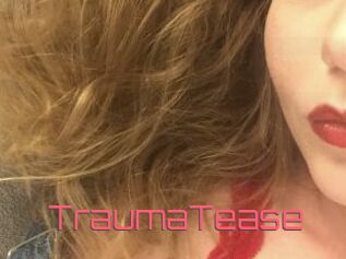 TraumaTease