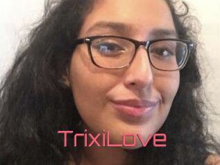 TrixiLove