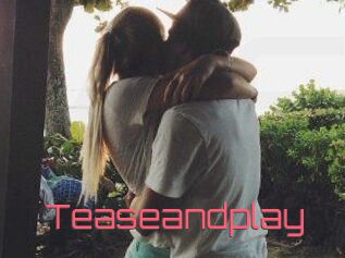 Teaseandplay